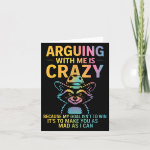Arguing With Me Is Crazy Funny Cowboy Racoon Humo Card