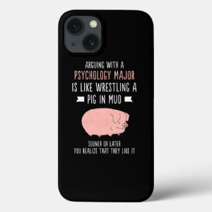 Arguing With Psychology Major Like Mud Wrestling P iPhone 13 Case