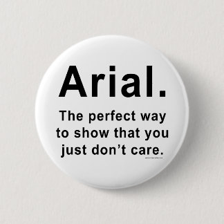 Arial Font Humour Mug 6 Cm Round Badge