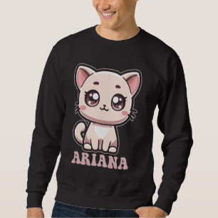 Ariana Cute Kitty Cat Design for Girls Name Ariana Sweatshirt