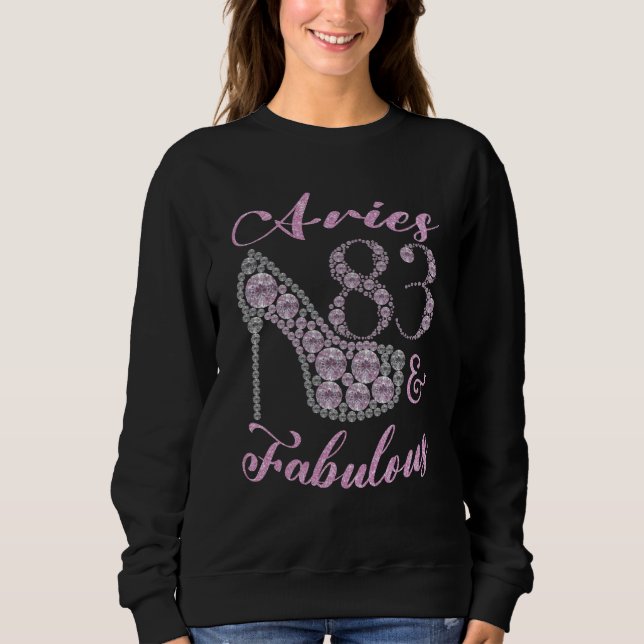 Aries 83 & Fabulously Sparkly High Heels 83th Happ Sweatshirt (Front)