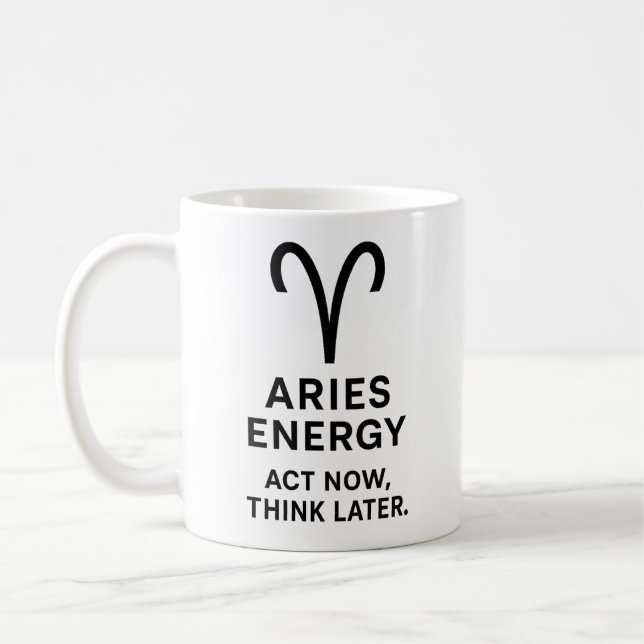Aries Act Now Think Later Mug (Left)