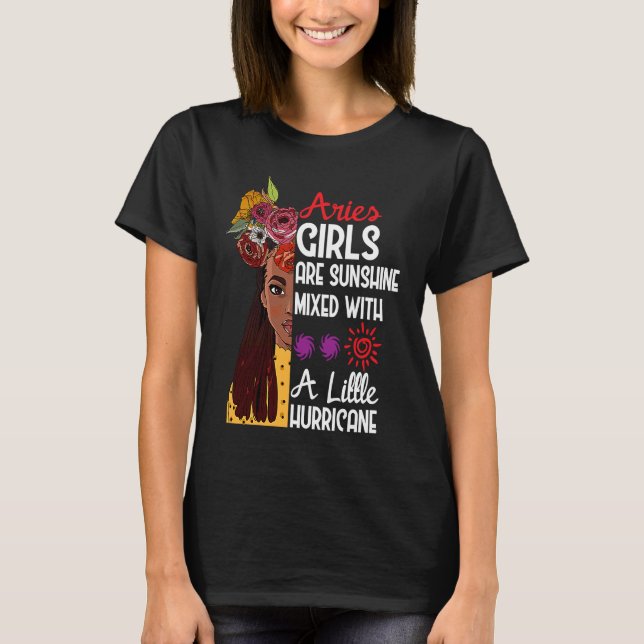 Aries Girls Are Sunshine Mixed With A Little Hurri T-Shirt (Front)