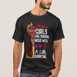 Aries Girls Are Sunshine Mixed With A Little Hurri T-Shirt