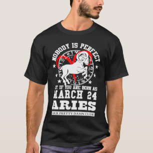 Aries Zodiac March 24 Horoscope Women Men Birthday T-Shirt