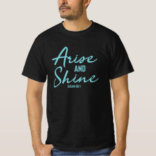 Arise And Shine - Christian Bible Verse T-Shirt