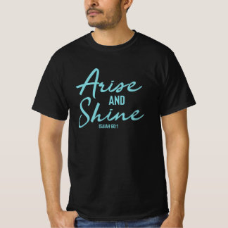 Arise And Shine - Christian Bible Verse T-Shirt
