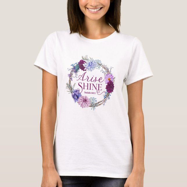 Arise And Shine Isaiah 60 1 Bible Quote T-Shirt (Front)