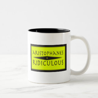 Aristophanes is Ridiculous Two-Tone Coffee Mug