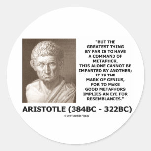 Aristotle Command Of Metaphor Mark Of Genius Quote Classic Round Sticker