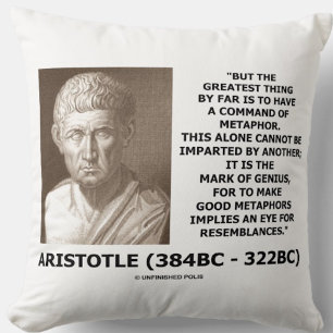 Aristotle Command Of Metaphor Mark Of Genius Quote Cushion