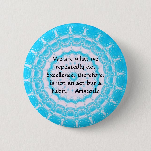 Aristotle Excellence Quotation 6 Cm Round Badge (Front)