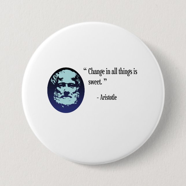 Aristotle philosophy badge - change is sweet (Front)