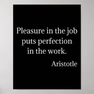 Aristotle Quote Pleasure In The Job Aristotle Phil Poster