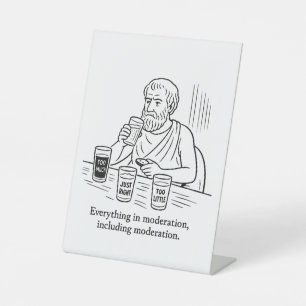 Aristotle's Guide to Moderation Pedestal Sign