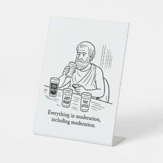 Aristotle's Guide to Moderation Pedestal Sign