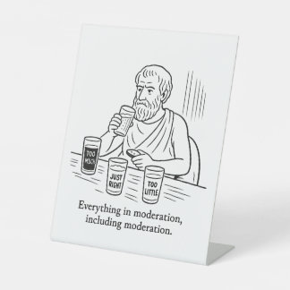 Aristotle's Guide to Moderation Pedestal Sign