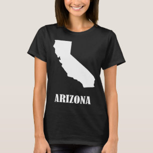 Arizona California I'm Not Stupid You're Stoopid T-Shirt