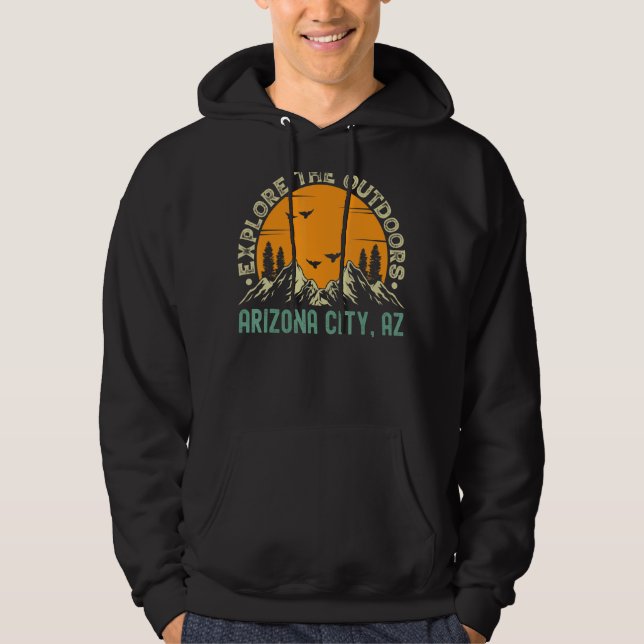 Arizona City Arizona  Explore The Outdoors Hoodie (Front)