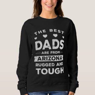 Arizona Dad Saying Sweatshirt