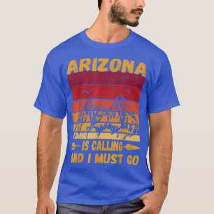 Arizona Is Calling And I Must Go Vintage Mountains T-Shirt