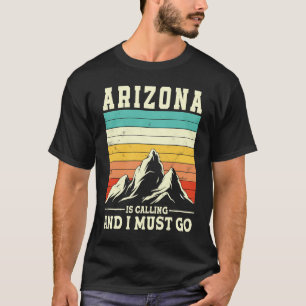 Arizona Is Calling USA Phoenix Grand Canyon State  T-Shirt