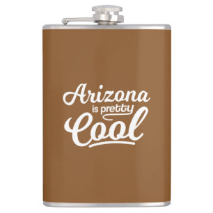 Arizona Is Pretty Cool Hip Flask