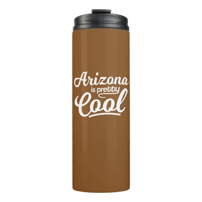 Arizona Is Pretty Cool Thermal Tumbler (Front)