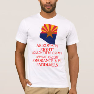 ARIZONA IS RIGHT! T-Shirt