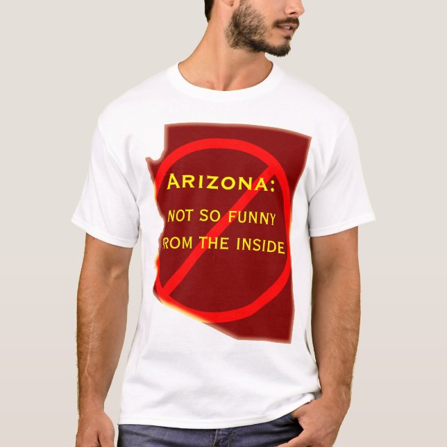 Arizona: not so funny from the inside T-Shirt (Front)