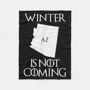 Arizona summer heat wave winter is not coming fleece blanket