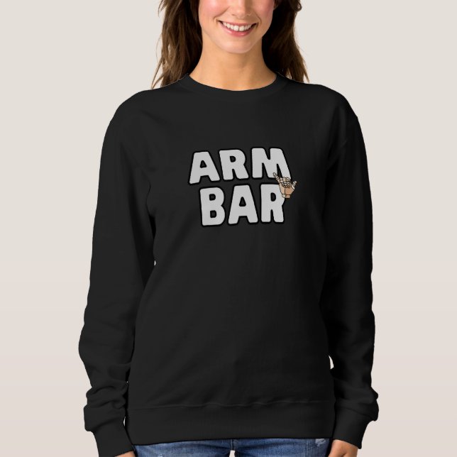 Arm Bar Jiu Jitsu Brazilian Jiujitsu I Love Arm Ba Sweatshirt (Front)