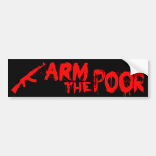 "Arm The Poor" bumper sticker