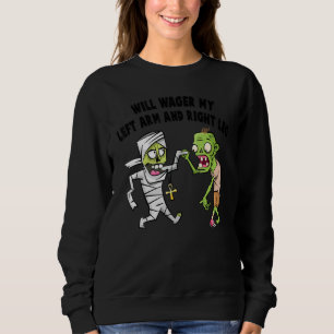 Arm Wrestle Will Wager My Left Arm And Right Leg Sweatshirt