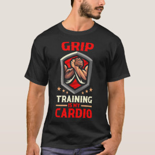 Arm Wrestler Arm Wrestling Grip Training Is My Car T-Shirt
