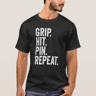 Arm Wrestler Grip Hit Pin Repeat Arm Wrestling  1 T-Shirt