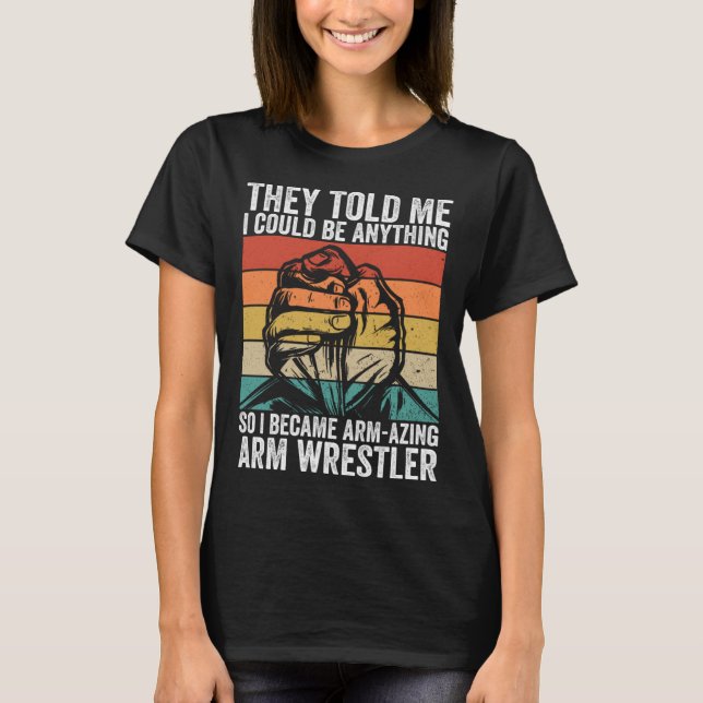 Arm Wrestling And Arm Wrestler Contest T-Shirt (Front)