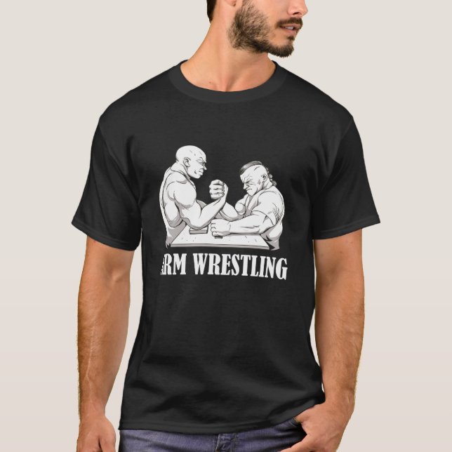 Arm Wrestling Armwrestling Sport Arm Wrestler T-Shirt (Front)