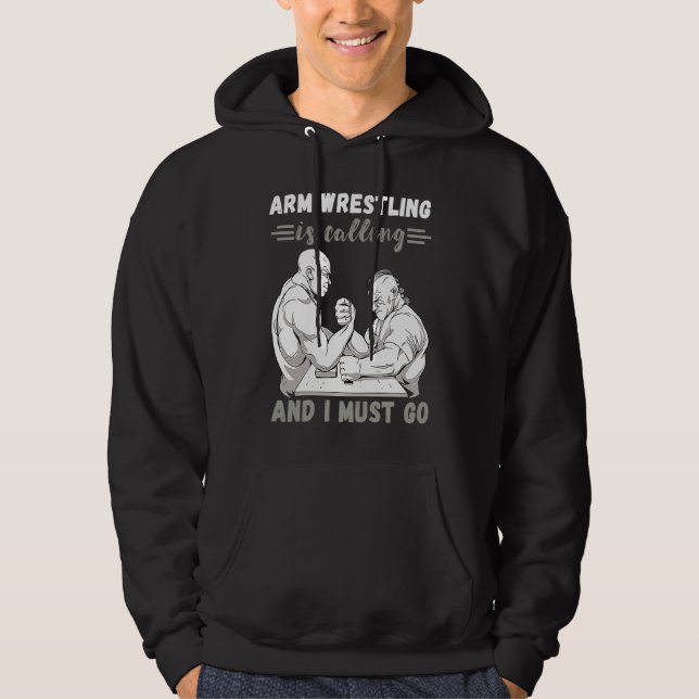 Arm Wrestling Is Calling Armwrestling Sport Arm Wr Hoodie (Front)