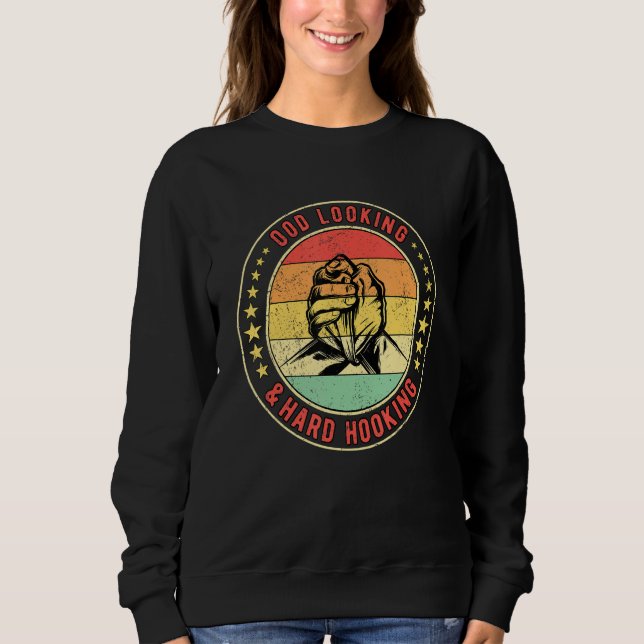 Arm Wrestling Ood Looking And Hard Hooking Sweatshirt (Front)