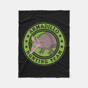 Armadillo Hunting Team Hunt Armadillos Hunters Fleece Blanket