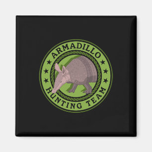 Armadillo Hunting Team Hunt Armadillos Hunters Magnet