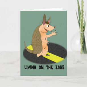 Armadillo Living on the Edge Greeting Card