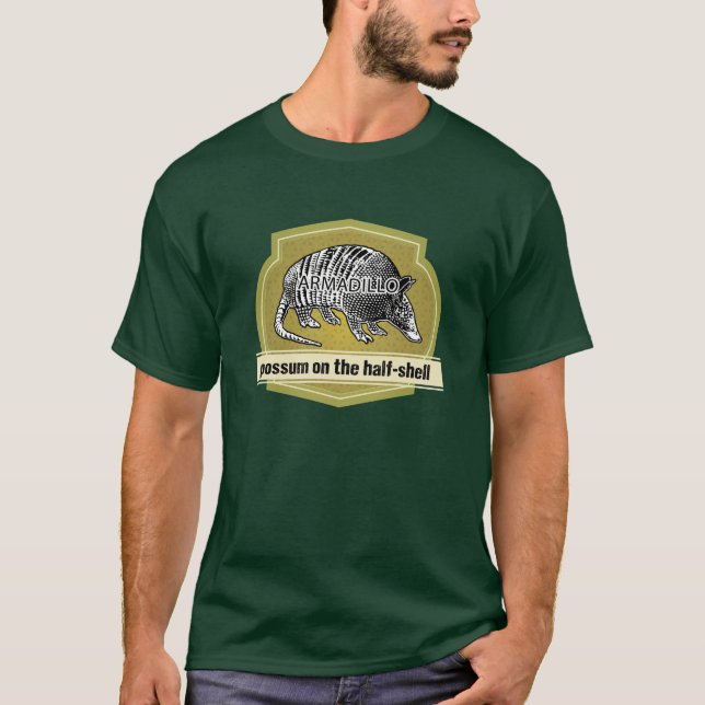 Armadillo: possum on the half-shell T-Shirt (Front)