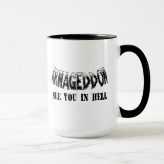 "Armageddon See You In Hell" Mug. Mug