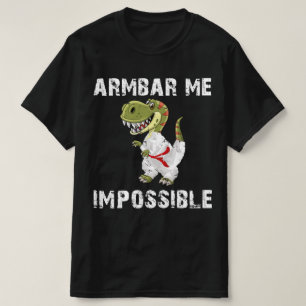 armbar me impossible T-Shirt