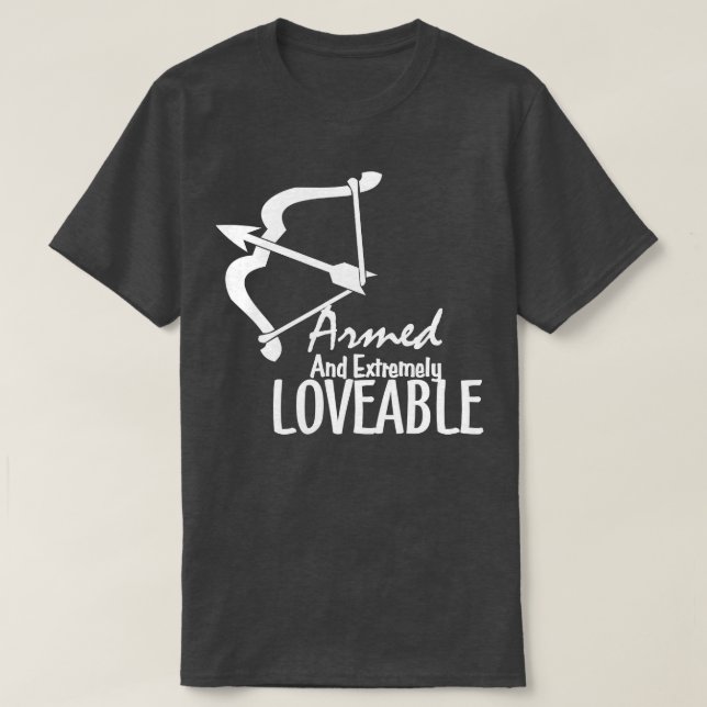 Armed and Extremely Loveable Valentines Day Him He T-Shirt (Design Front)