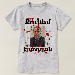 Armenian Saying (Քունեմ Էրտողան) T-shirt
