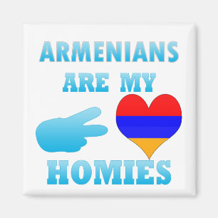 Armenians are my Homies Magnet