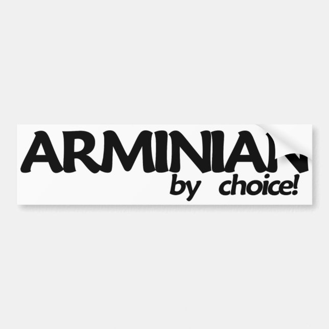Arminian By Choice! Bumper Sticker (Front)